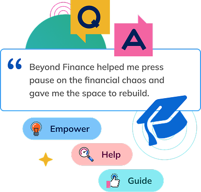 Illustration of a client testimonial: "Beyond Finance helped me press pause on the financial chaos and gave me the space to rebuild."